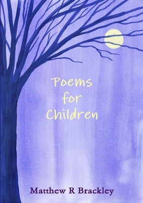 Poems for Children by Brackley, Matthew R.