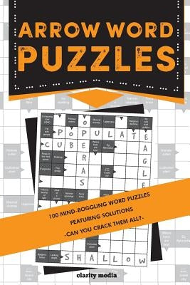 Arrow Word Puzzles: 100 puzzles with solutions by Media, Clarity