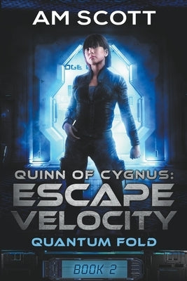 Quinn of Cygnus: Escape Velocity by Scott, Am
