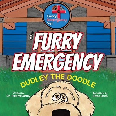 Furry Emergency: Dudley the Doodle by McCarthy, Tara