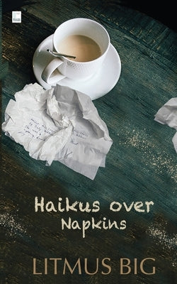 Haikus over Napkins by Big, Litmus