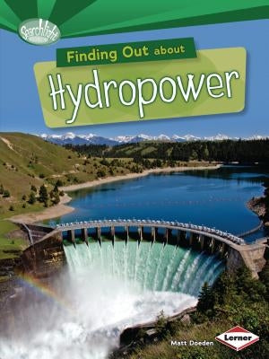 Finding Out about Hydropower by Doeden, Matt