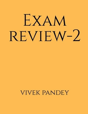 Exam review-2 by Pandey, Vivek