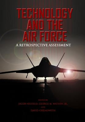 Technology and the Air Force A Retrospective Assessment by Watson, George M.