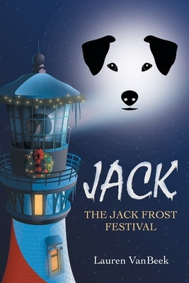 Jack: The Jack Frost Festival by Vanbeek, Lauren