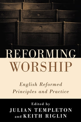 Reforming Worship by Templeton, Julian