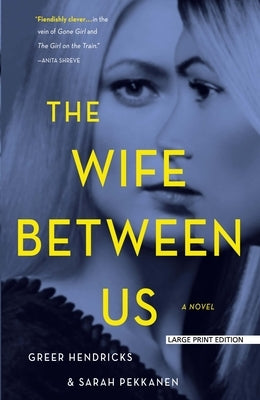 The Wife Between Us by Hendricks, Greer