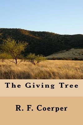The Giving Tree by Coerper, R. F.