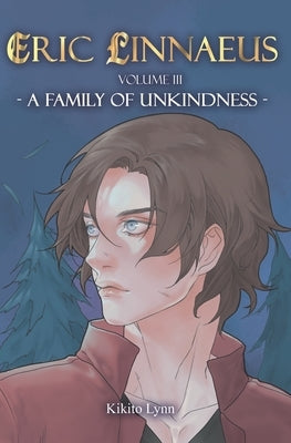 Eric Linnaeus - A Family of Unkindness by Lynn, Kikito