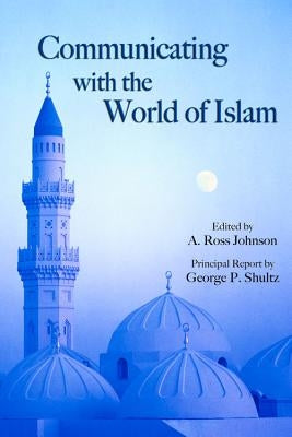 Communicating with the World of Islam by Johnson, A. Ross