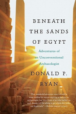 Beneath the Sands of Egypt by Ryan, Donald P.