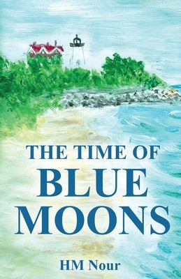 The Time of Blue Moons by Nour, Hm