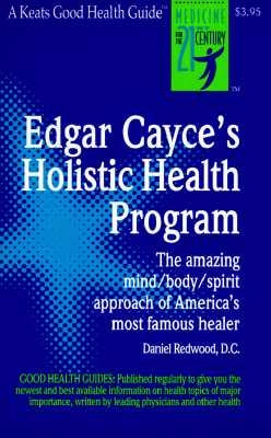 Edgar Cayce's Holistic Health Program by Redwood, Daniel