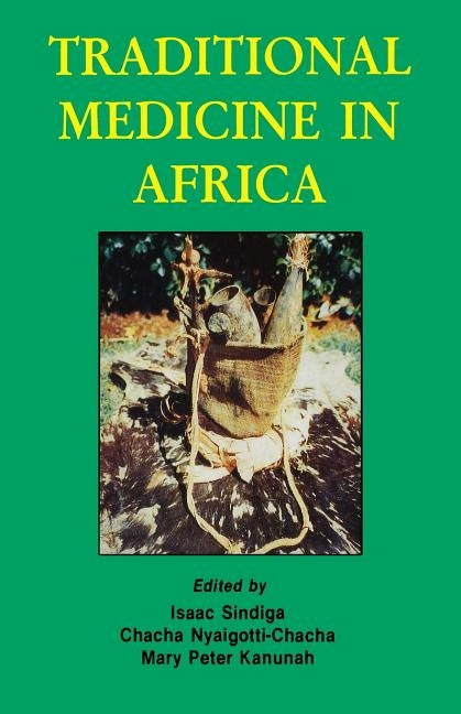 Traditional Medicine in Africa by Chacha, Chacha Nyaigotti