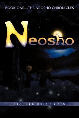 Neosho: Book One - The Neosho Chronicles by Cain, Richard Brian