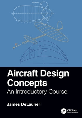 Aircraft Design Concepts: An Introductory Course by Delaurier, James
