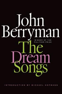 The Dream Songs by Berryman, John