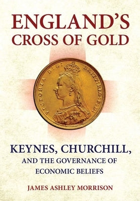 England's Cross of Gold by Morrison, James Ashley