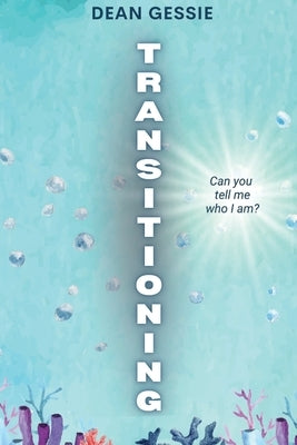 Transitioning by Gessie, Dean