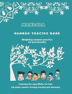Mandala number tracing book: Learning the easy maths for kids by number tracing, counting and drawning by Cat, Magida