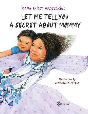 Let me tell you a secret about mommy by Chitac, Georgiana