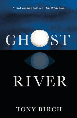 Ghost River by Birch, Tony