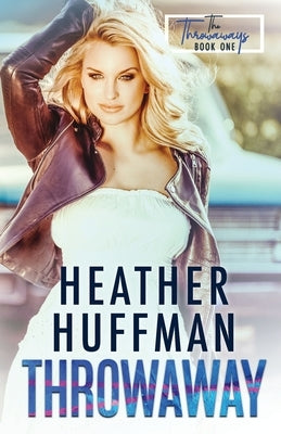 Throwaway by Huffman, Heather