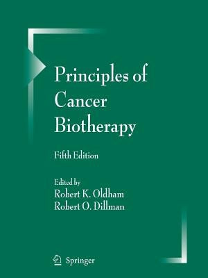 Principles of Cancer Biotherapy by Oldham, Robert K.