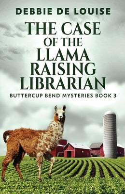 The Case of the Llama Raising Librarian by De Louise, Debbie