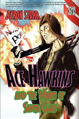 Ace Hawkins and the Wrath of Santa Claus by Starr, Byron