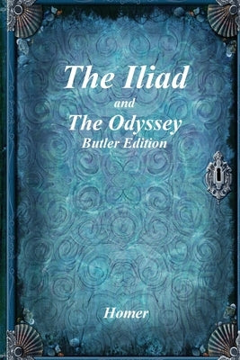 The Iliad and The Odyssey: Butler Edition by Homer