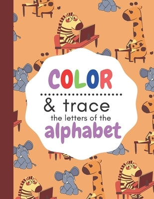 Color & Trace the letters of the alphabet: Pre Kinder workbook. Traceable letters for preschool by Kidedu Books