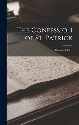 The Confession of St. Patrick by Olden, Thomas