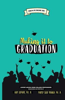 Making it to Graduation: Expert Advice from College Professors by Trand, Patsy Self