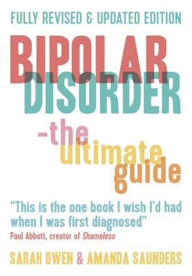 Bipolar Disorder: The Ultimate Guide by Owen, Sarah