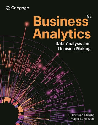 Business Analytics: Data Analysis & Decision Making, Loose-Leaf Version by Albright, S.