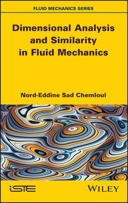 Dimensional Analysis and Similarity in Fluid Mechanics by Sad Chemloul, Nord-Eddine