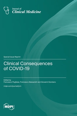 Clinical Consequences of COVID-19 by Pugliese, Francesco