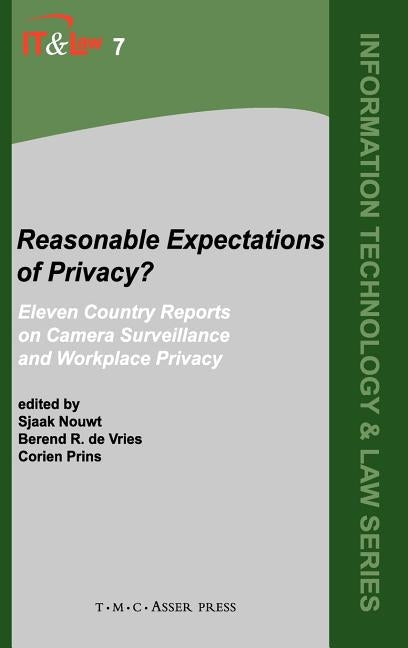 Reasonable Expectations of Privacy?: Eleven Country Reports on Camera Surveillance and Workplace Privacy by Nouwt, Sjaak
