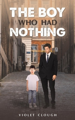 The Boy Who Had Nothing by Clough, Violet