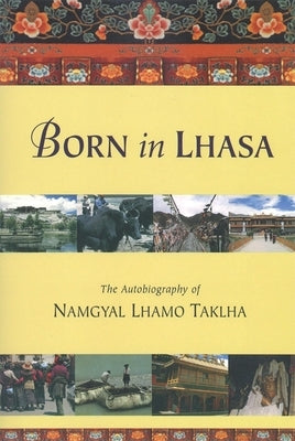 Born in Lhasa by Taklha, Namgyal Lhamo
