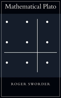 Mathematical Plato by Sworder, Roger