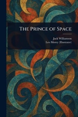 The Prince of Space by Williamson, Jack