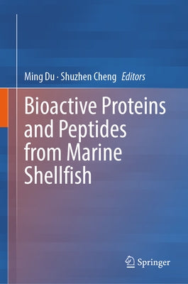 Bioactive Proteins and Peptides from Marine Shellfish by Du, Ming