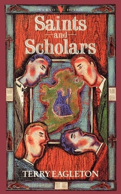 Saints and Scholars by Eagleton, Terry