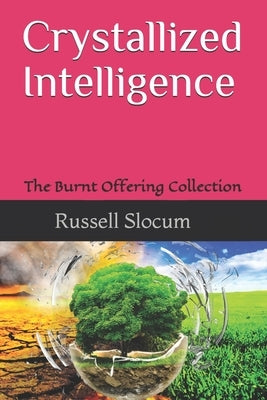 Crystallized Intelligence: Burnt Offerings +Slo by Slocum, Russell Winston