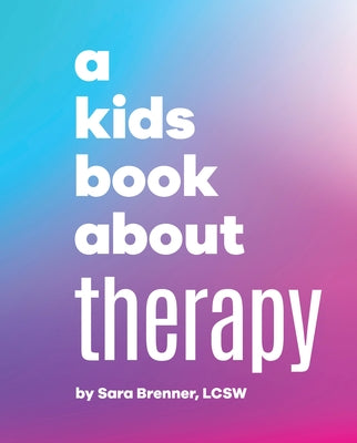 A Kids Book about Therapy by Brenner, Sara