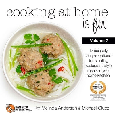 Cooking at home is fun volume 7: If we can do it, so can you! by Glucz, Michael