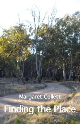 Finding the Place by Collett, Margaret