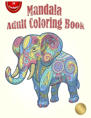 Mandala Adult Coloring Book: Coloring book for adults with 100 detailed mandalas for stress by Cole, Bonnie